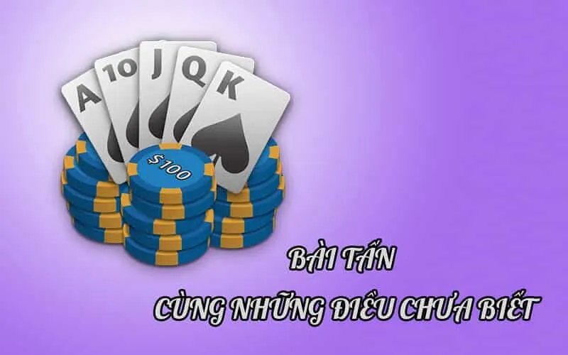 Điều nên biết về game bài tấn